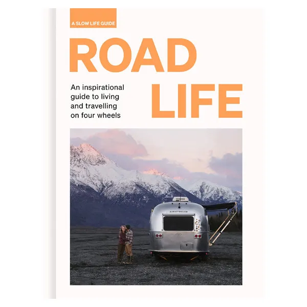 Empowered Road Life: Your Ultimate Inspirational Guide to Living and Traveling on Four Wheels