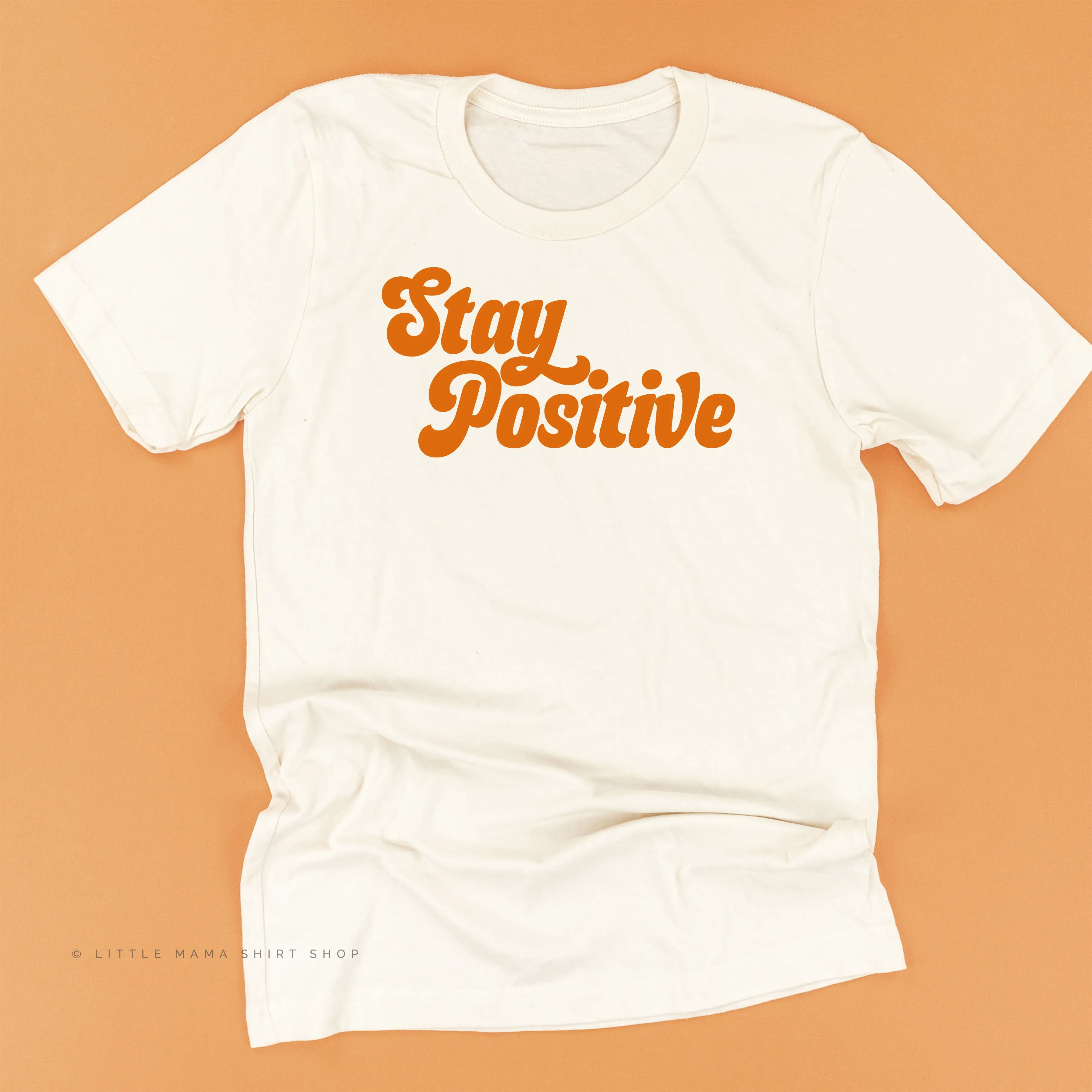 Stay Positive - Unisex Tee