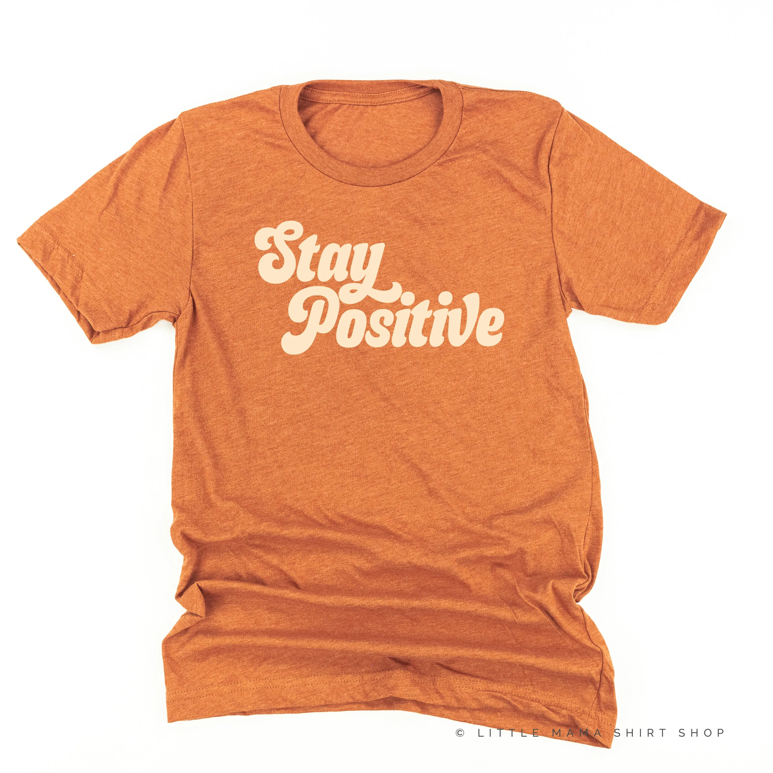 Stay Positive - Unisex Tee