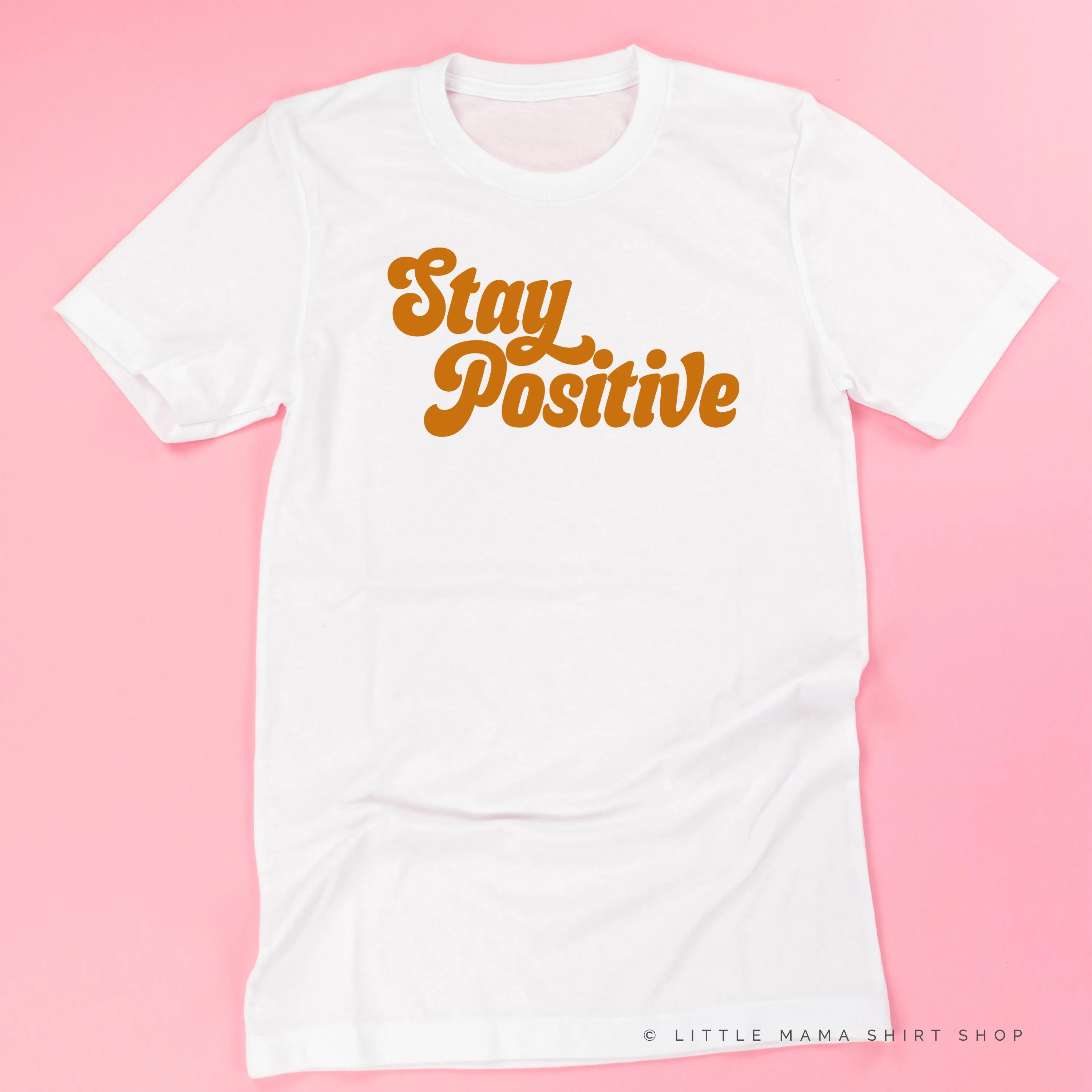 Stay Positive - Unisex Tee